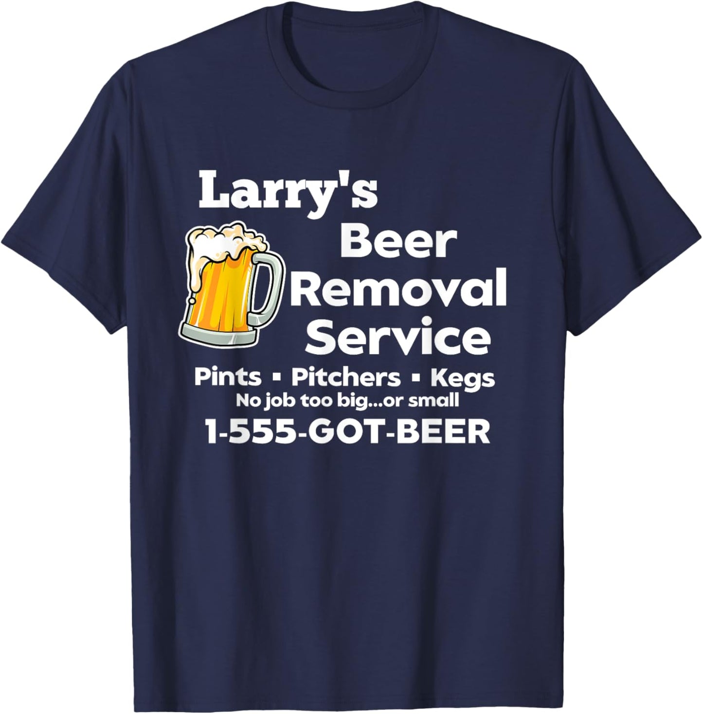 Larry's Beer Removal Service Funny Gag Fun Novelty T-Shirt - T-Shirt | Navy