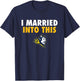 Logo I Married Into This HS T-Shirt - T-Shirt | Navy