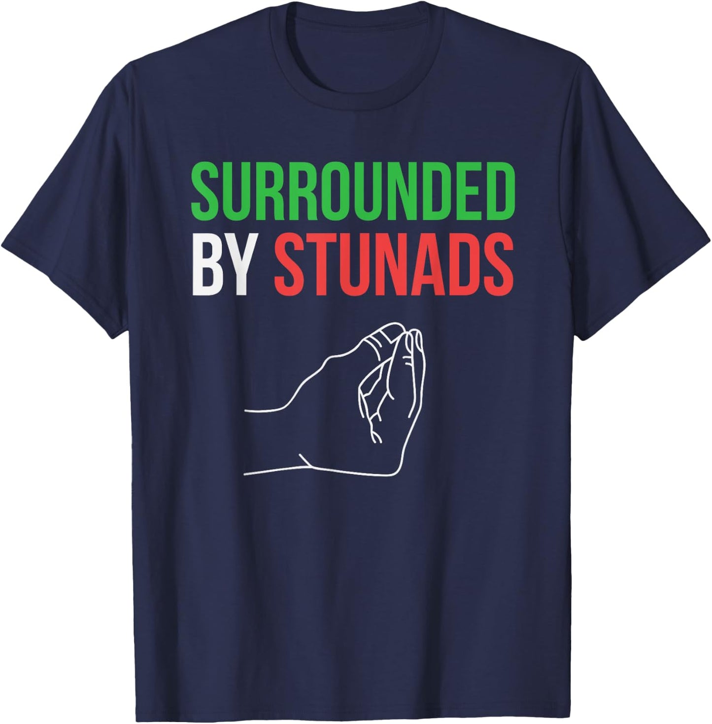 Surrounded by Stunads Funny Italian Sayings T-Shirt - T-Shirt | Navy