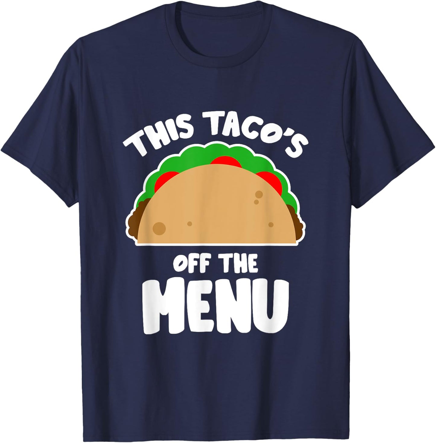 This Taco's Off Menu Funny Bachelor Bachelorette Party T-Shirt - T-Shirt | Navy