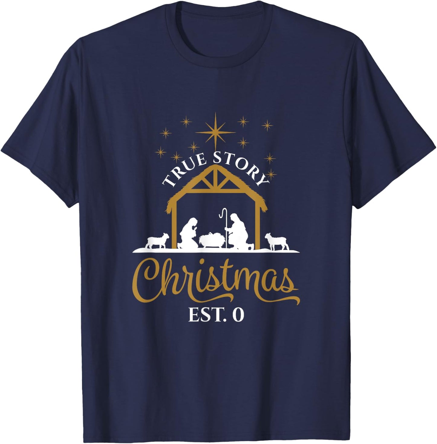 True Story Religious Nativity Scene Christmas Est. 0 T-Shirt - T-Shirt | Navy
