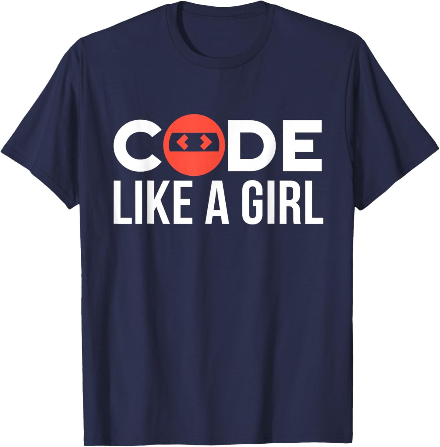Code Like A Girl Programmer Coder Coding Programming T-Shirt - T-Shirt | Navy