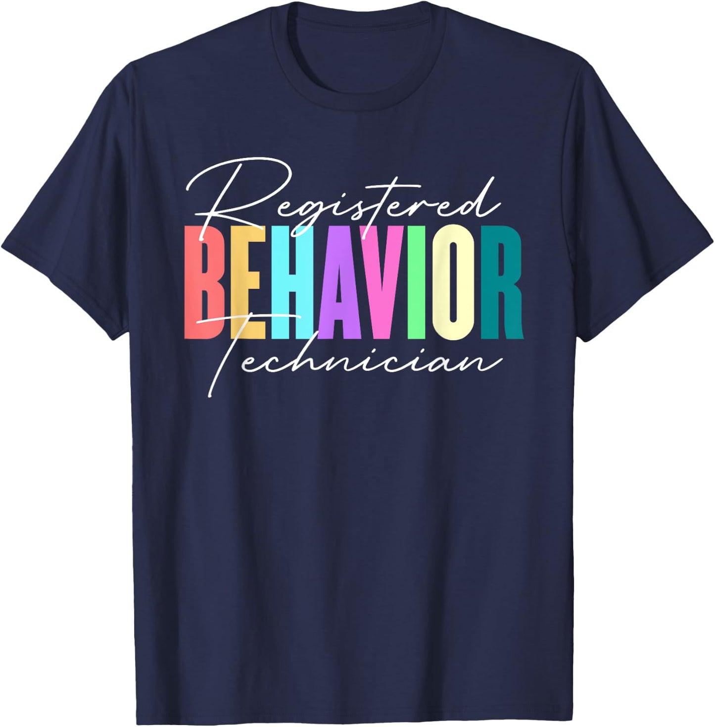 Registered Behavior Technician RBT Behavioral ABA Therapist T-Shirt - T-Shirt | Navy