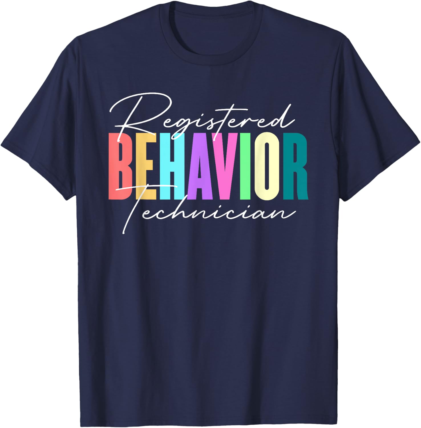 Registered Behavior Technician RBT Behavioral ABA Therapist T-Shirt - T-Shirt | Navy