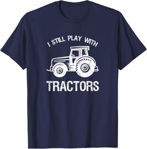 Funny play I still with tractor gift T-Shirt - T-Shirt | Navy