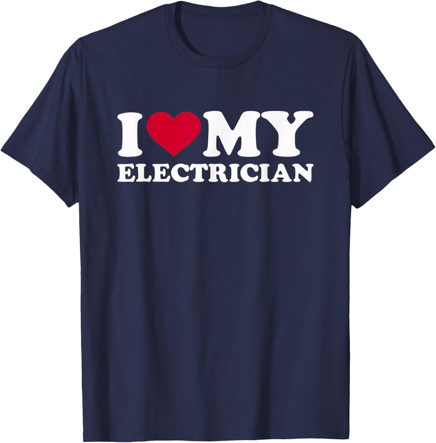 I love my electrician T-Shirt - T-Shirt | Navy