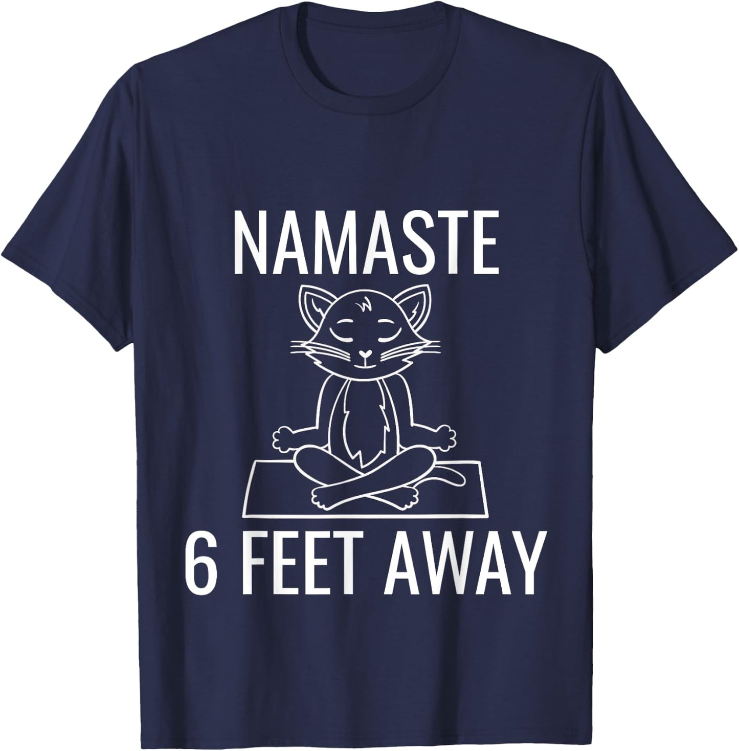 Namaste Six Feet Away Funny Cat Yoga Lover Men Women Kids T-Shirt - T-Shirt | Navy