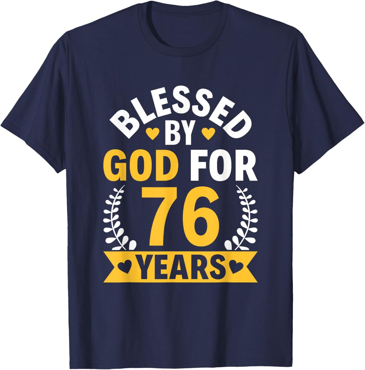 76th Birthday Man Woman Blessed by god for 76 years T-Shirt - T-Shirt | Navy