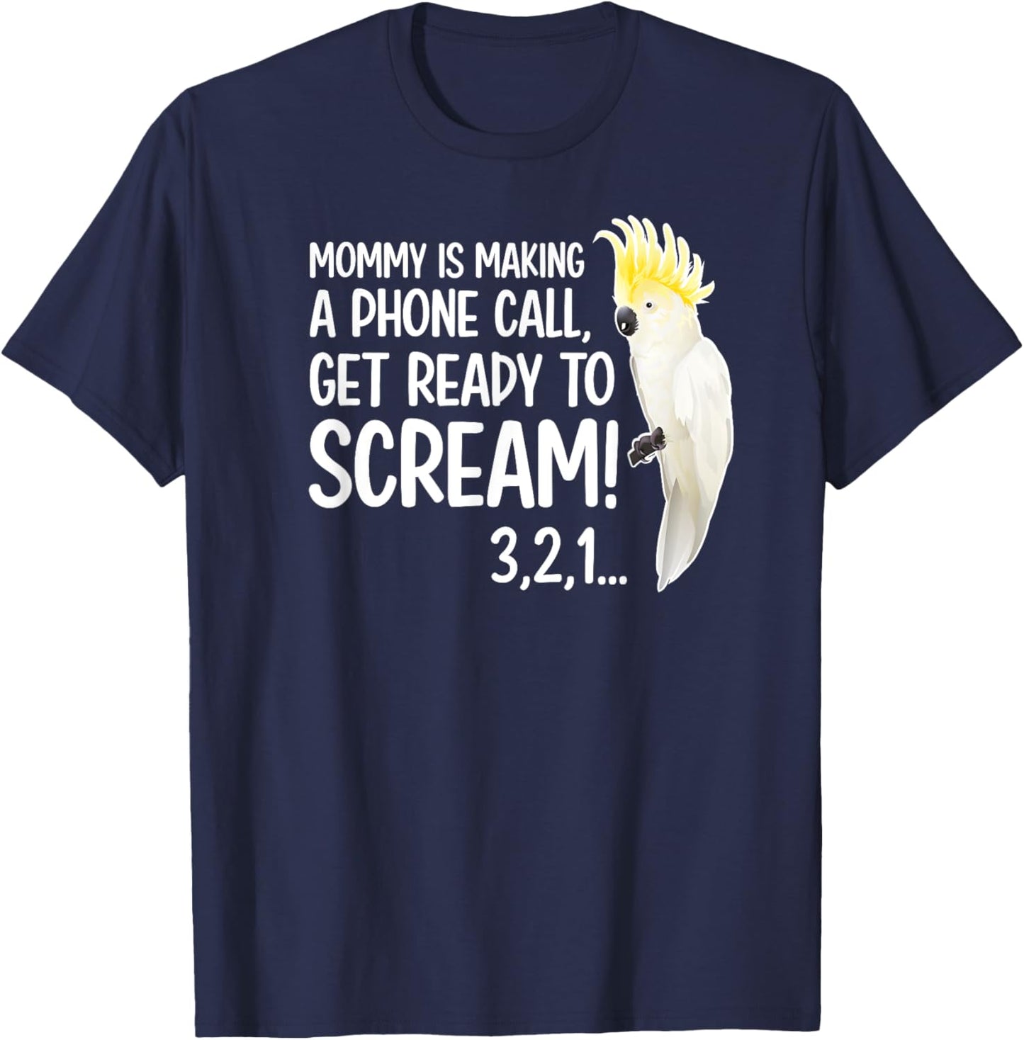 Cockatoo Owner Funny Cockatoo Lover Cockatoo Mom T-Shirt - T-Shirt | Navy