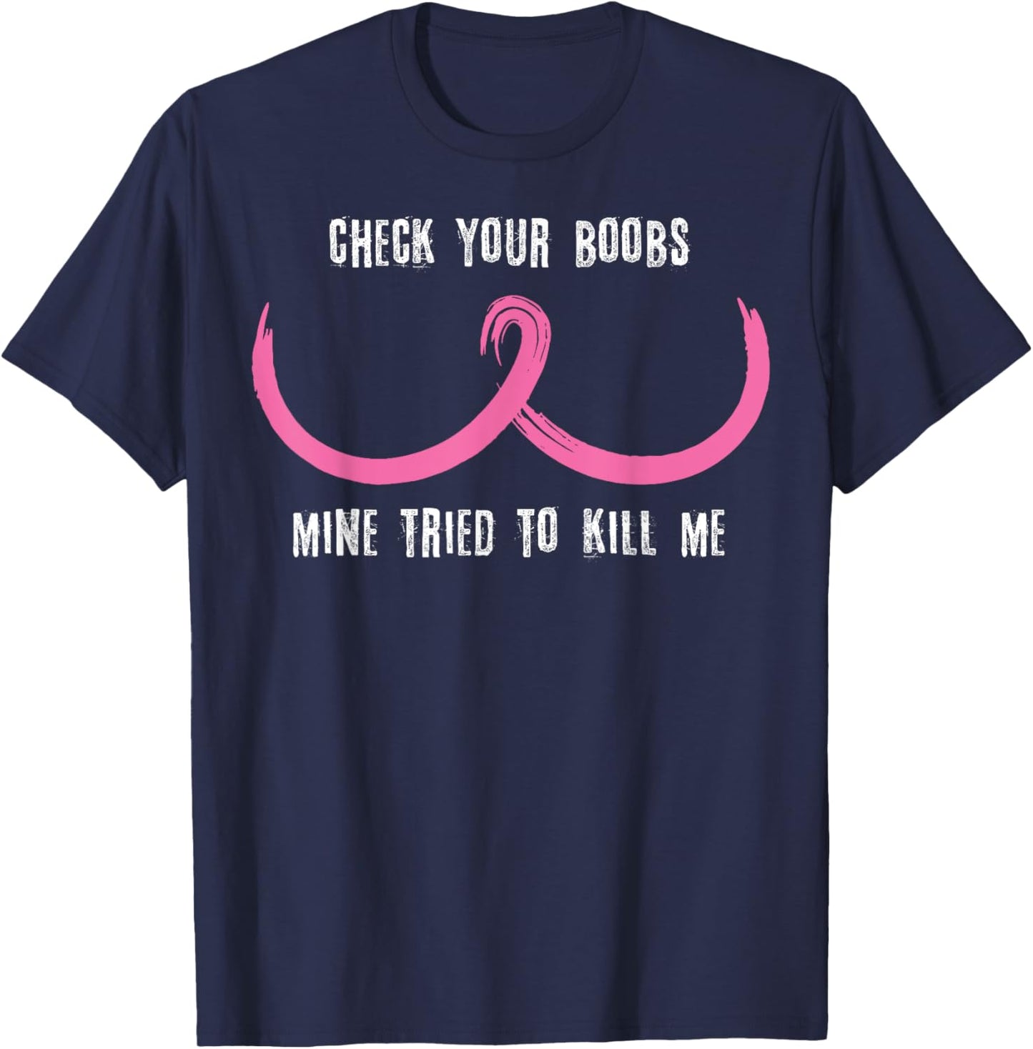 Breast Cancer Awareness Shirt Check Your Boobs Survivor Gift T-Shirt - T-Shirt | Navy