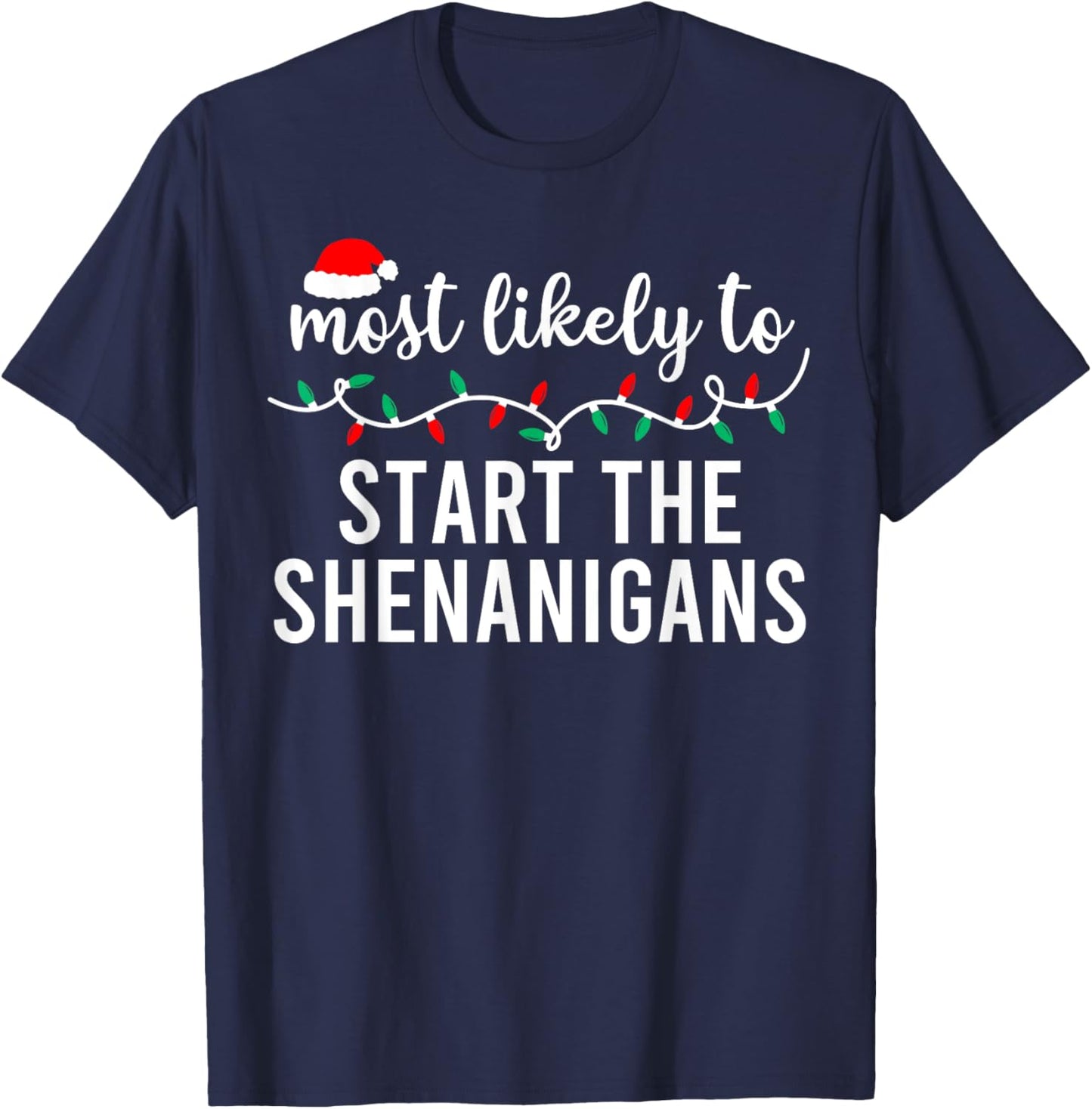 Most Likely to Christmas Shirt Matching Family Pajamas Funny T-Shirt - T-Shirt | Navy