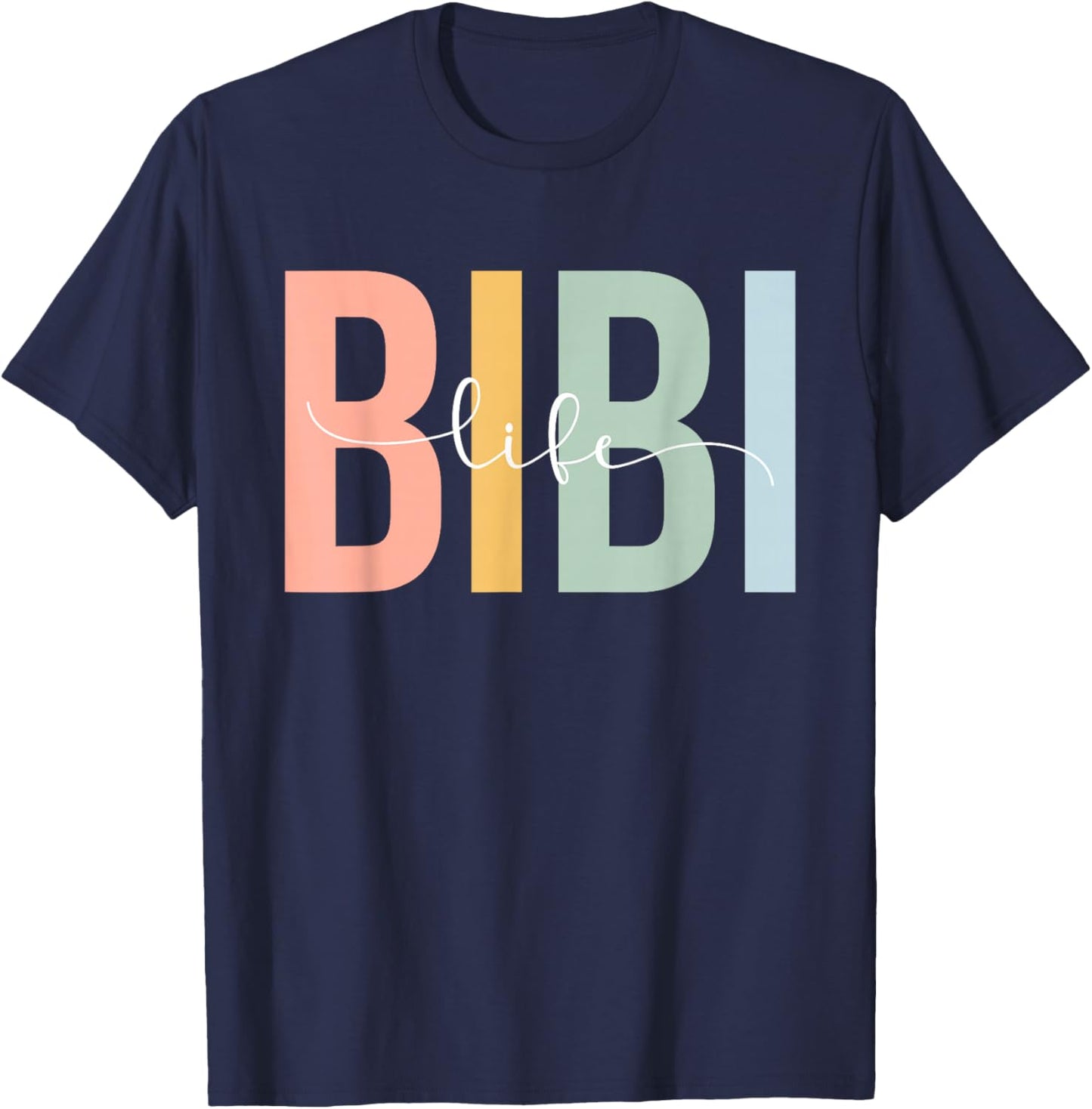 Bibi Life Bibi Grandma Bibi Grandmother T-Shirt - T-Shirt | Navy