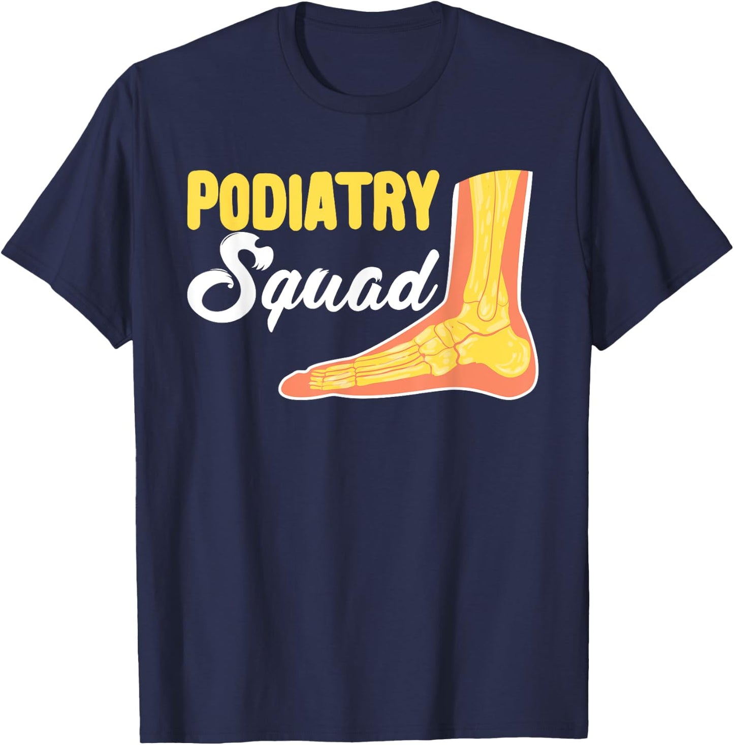 Podiatry Squad | Foot Doctor | Podiatrist T-Shirt - T-Shirt | Navy