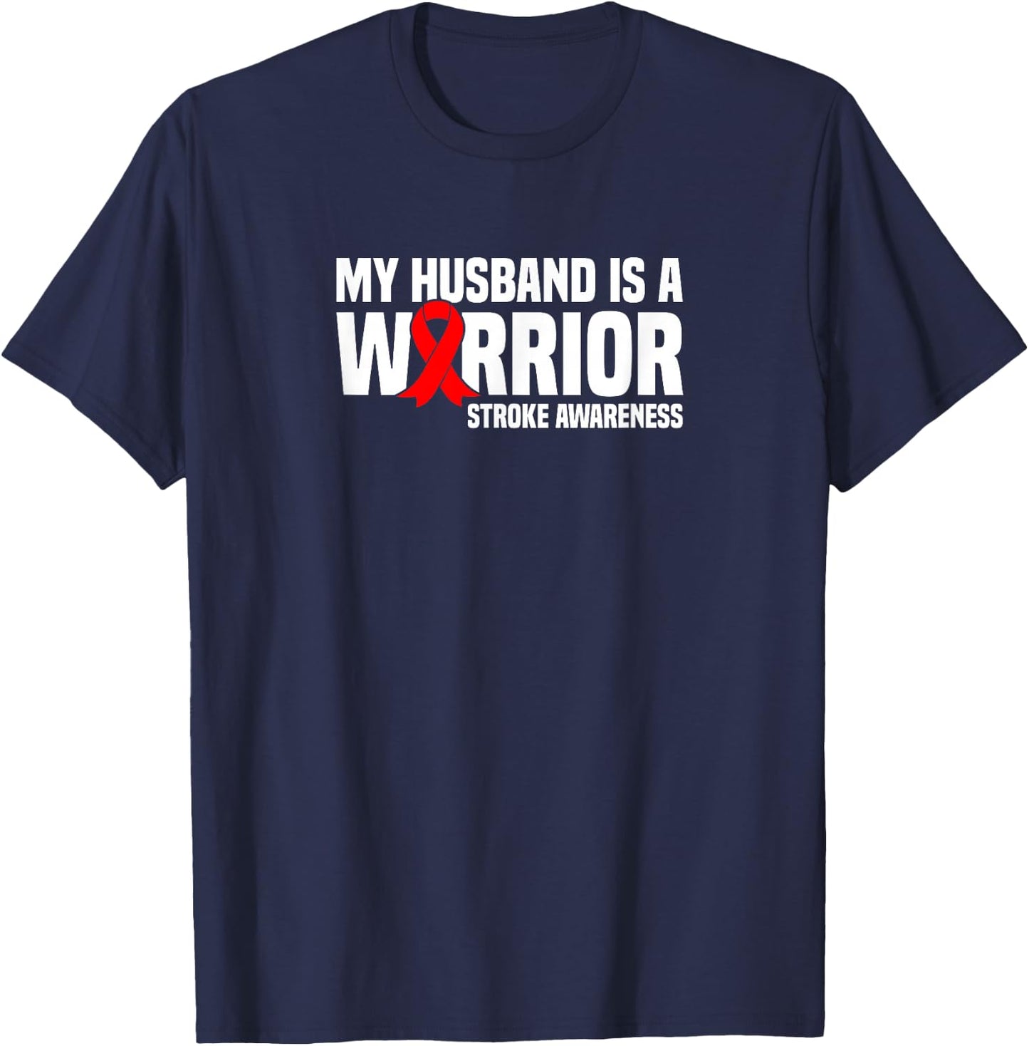 My Husband is a Warrior Red Ribbon Stroke Awareness T-Shirt - T-Shirt | Navy