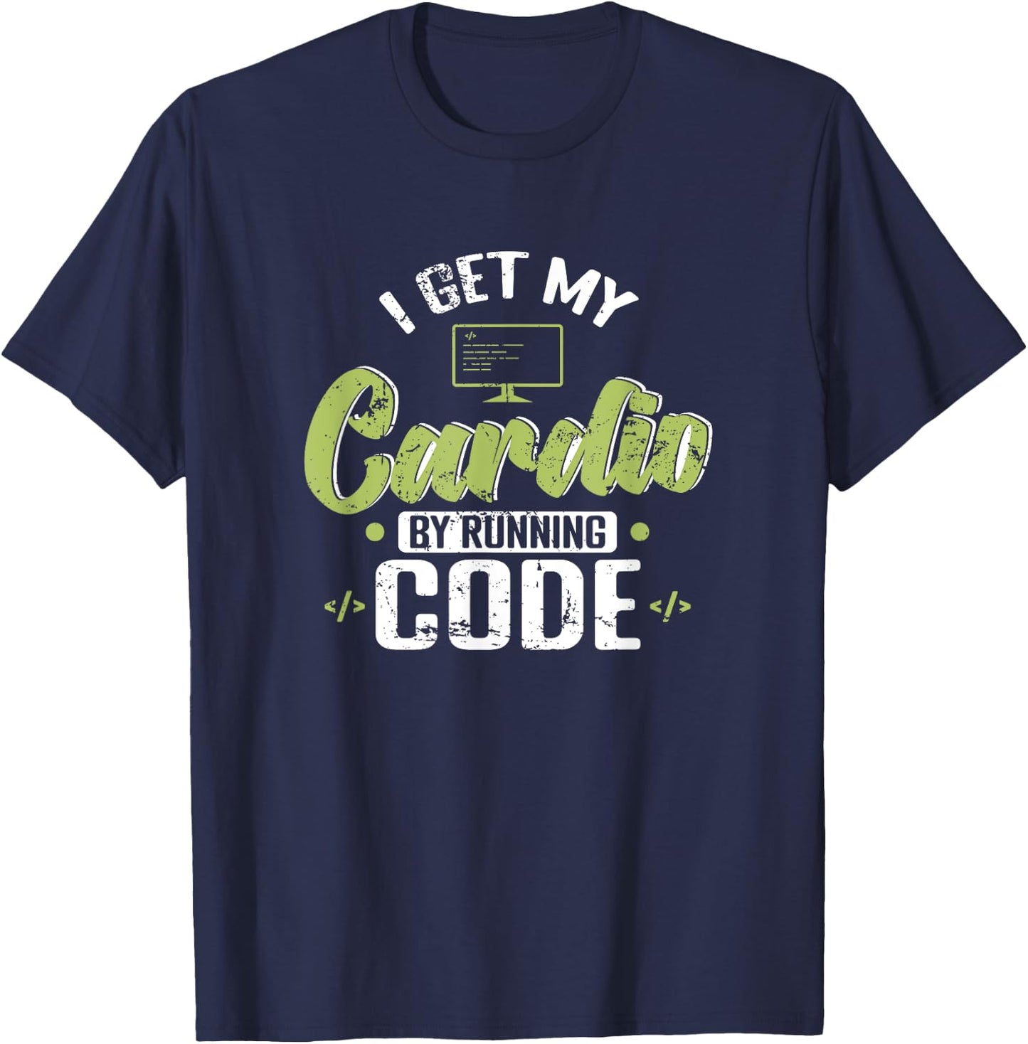 I Get My Cardio by Running Code T-Shirt - T-Shirt | Navy