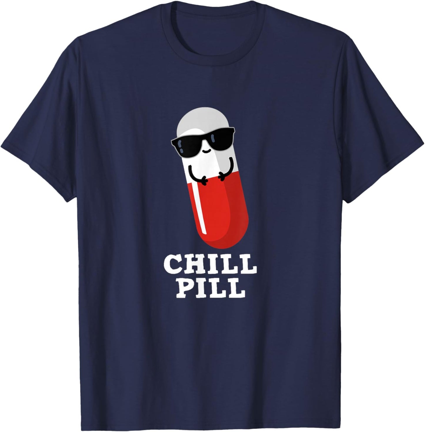 Chill Pill Funny Medicine Pun T-Shirt - T-Shirt | Navy