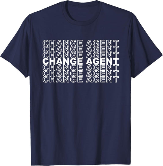 Change Agent Shirt, Be the Change shirt, Positivity Activist T-Shirt - T-Shirt | Navy