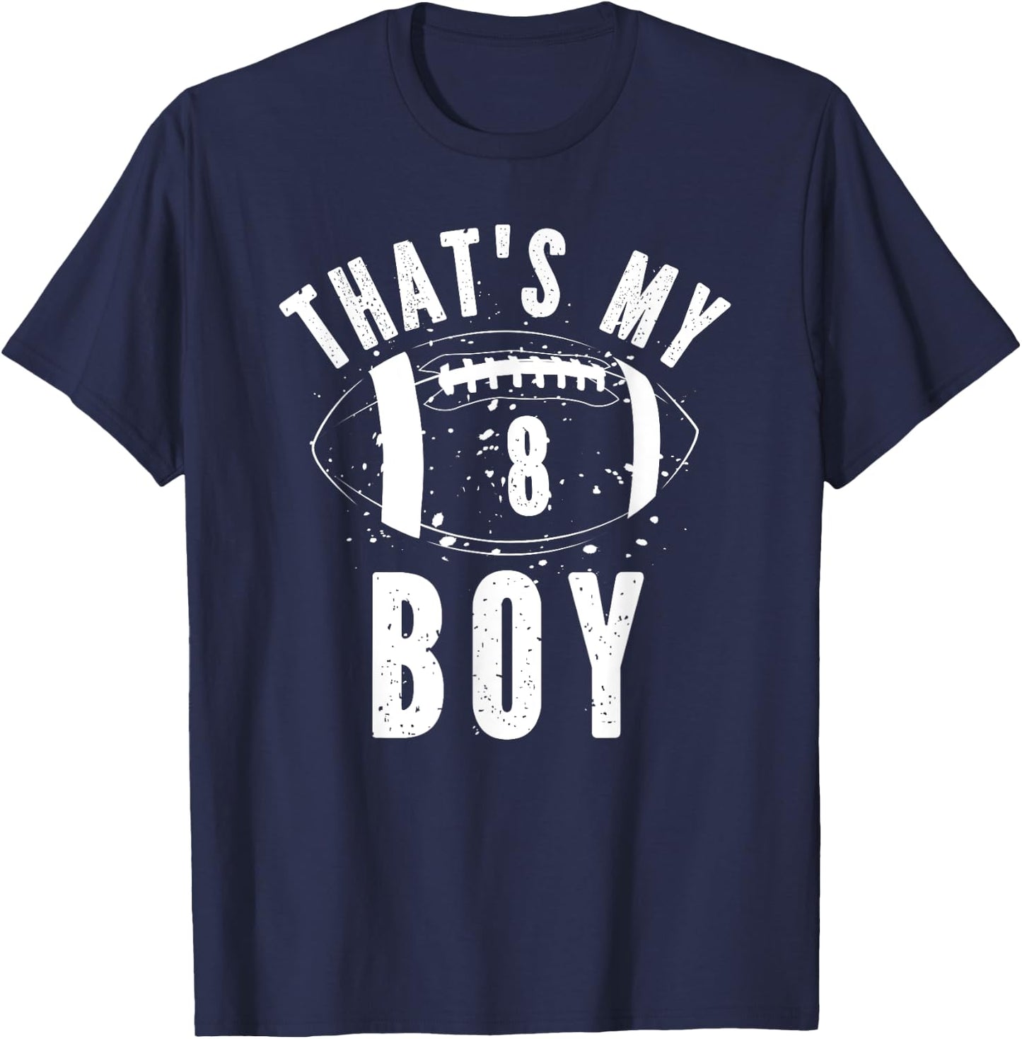 That's My Boy Football Number #8 T-Shirt - T-Shirt | Navy