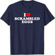 I Love Scrambled Eggs T-Shirt - T-Shirt | Navy
