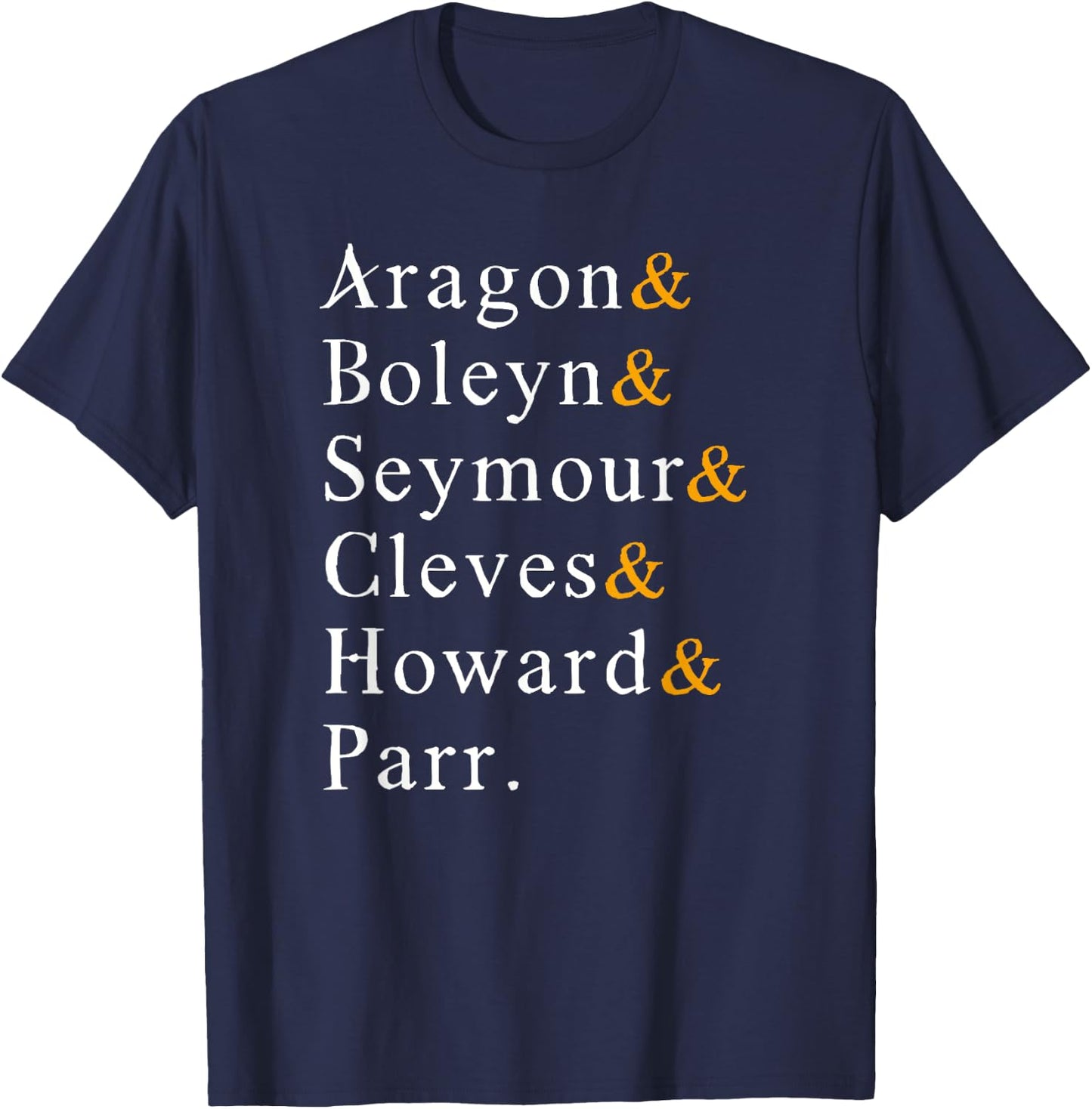 Six Wives of Henry VIII Funny English History Anne Boleyn T-Shirt - T-Shirt | Navy