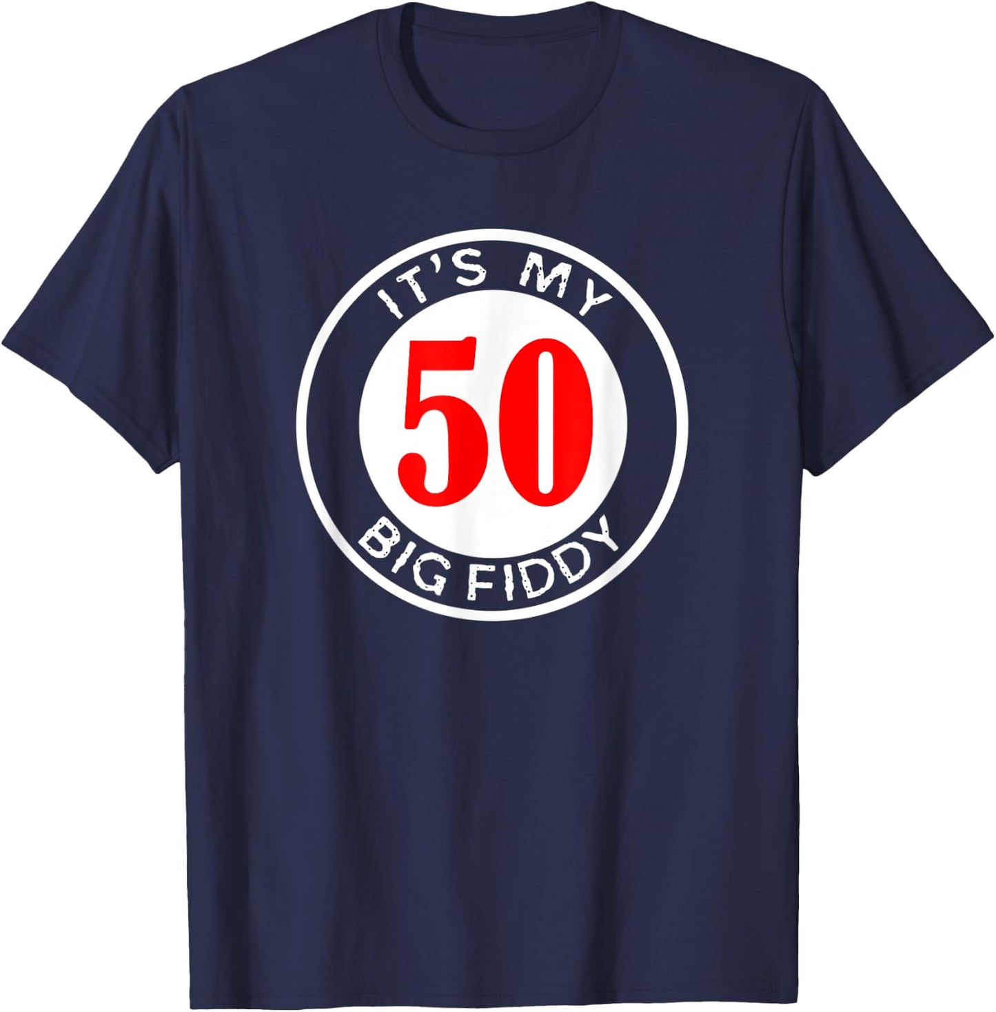 It's My Big Fiddy Party Committee Fiftieth Birthday T-Shirt - T-Shirt | Navy