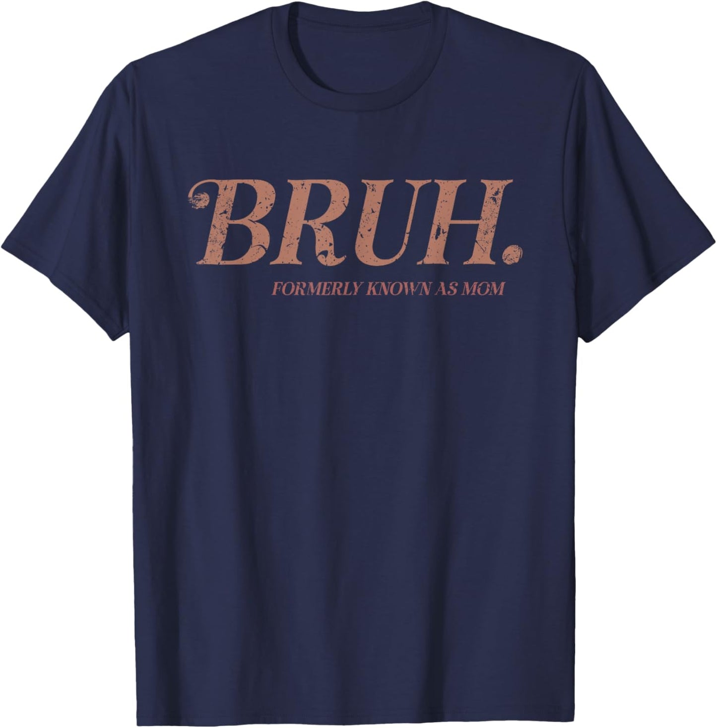 Vintage Bruh Formerly Known As Mom Funny Mom T-Shirt - T-Shirt | Navy