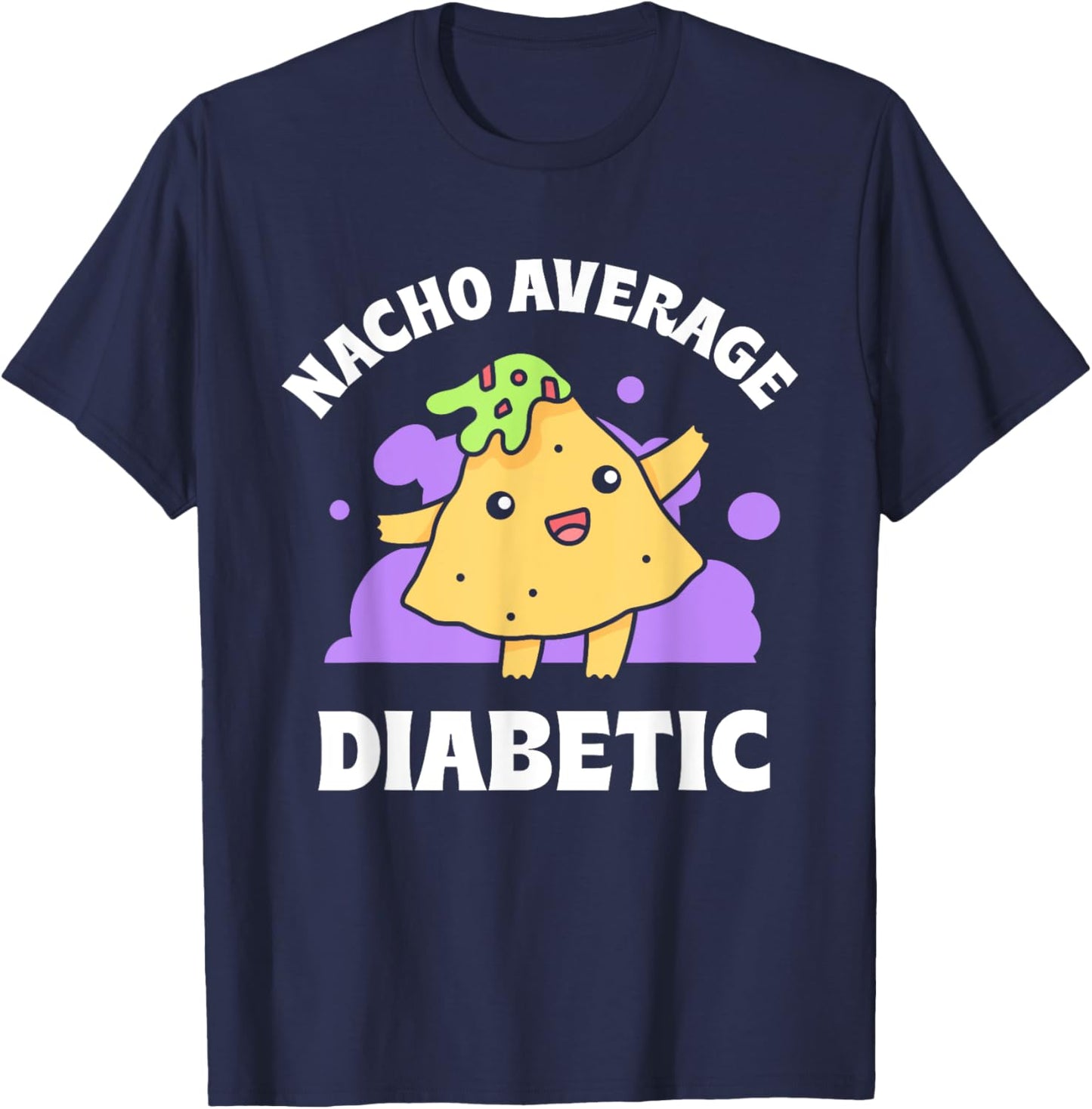 Nacho Average Diabetic Type Patient Insulin Diabetes T-Shirt - T-Shirt | Navy