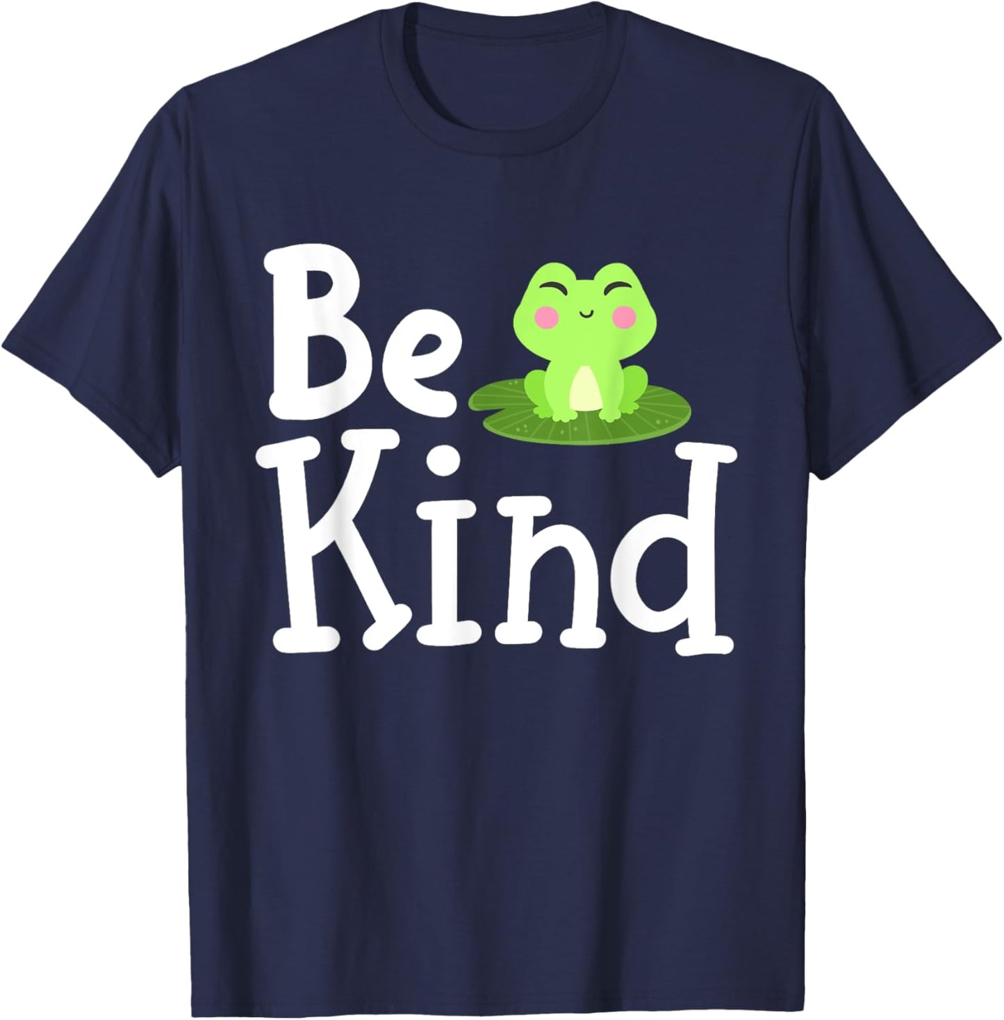 Frog Be Kind Inspirational Kindness Men Women Kids Family T-Shirt - T-Shirt | Navy