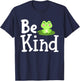 Frog Be Kind Inspirational Kindness Men Women Kids Family T-Shirt - T-Shirt | Navy