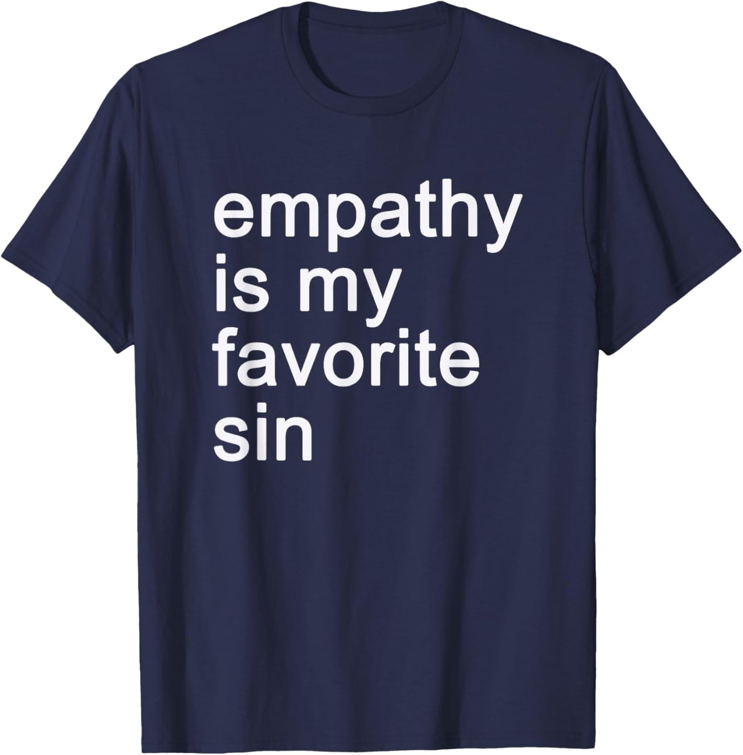 Cool Empathy Is My Favorite Sin T-Shirt - T-Shirt | Navy