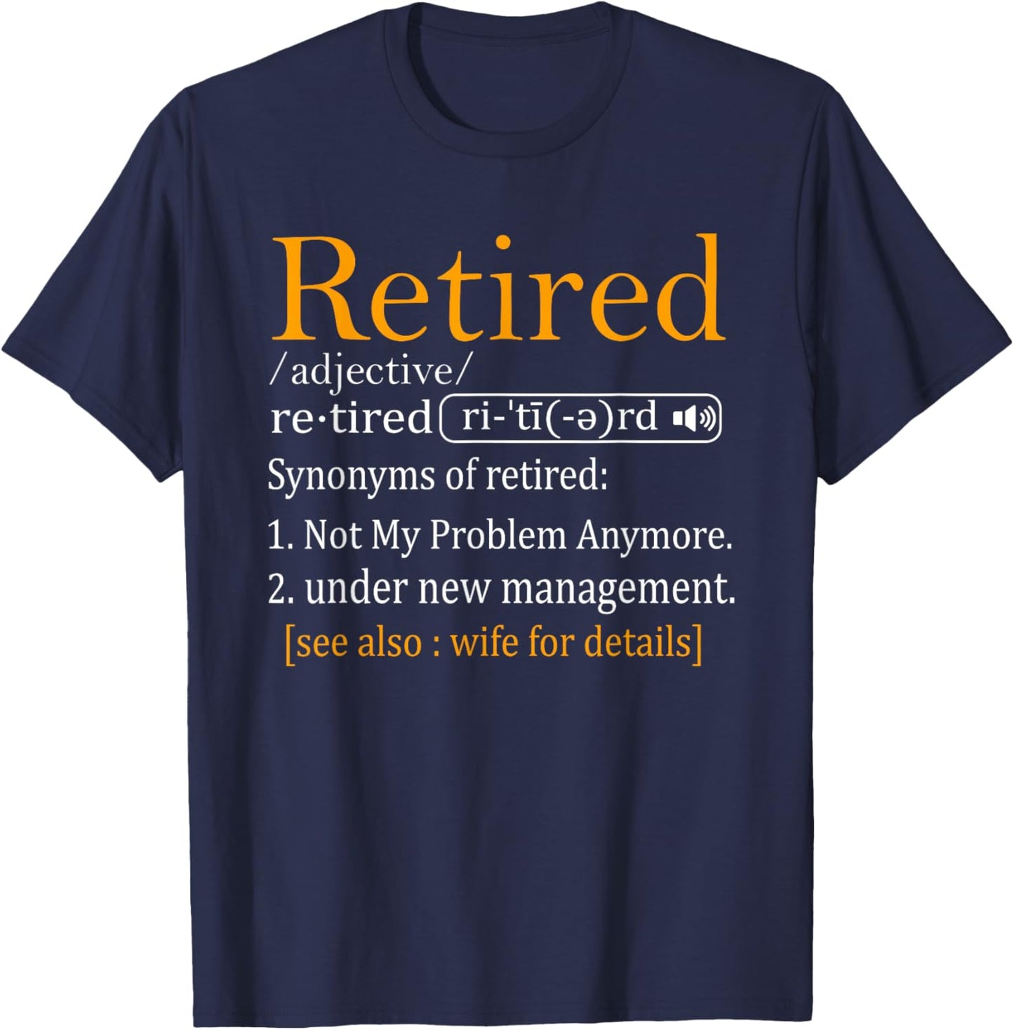 Retired Definition Shirt Dad Funny Retirement Party Men's T-Shirt - T-Shirt | Navy