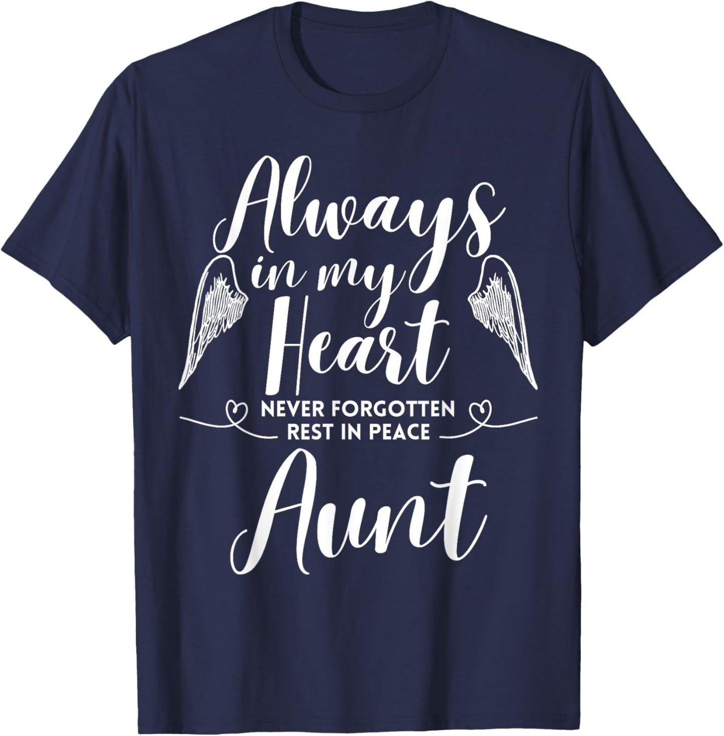 Rest In Peace Aunt Always In My Heart Never Forget Family T-Shirt - T-Shirt | Navy