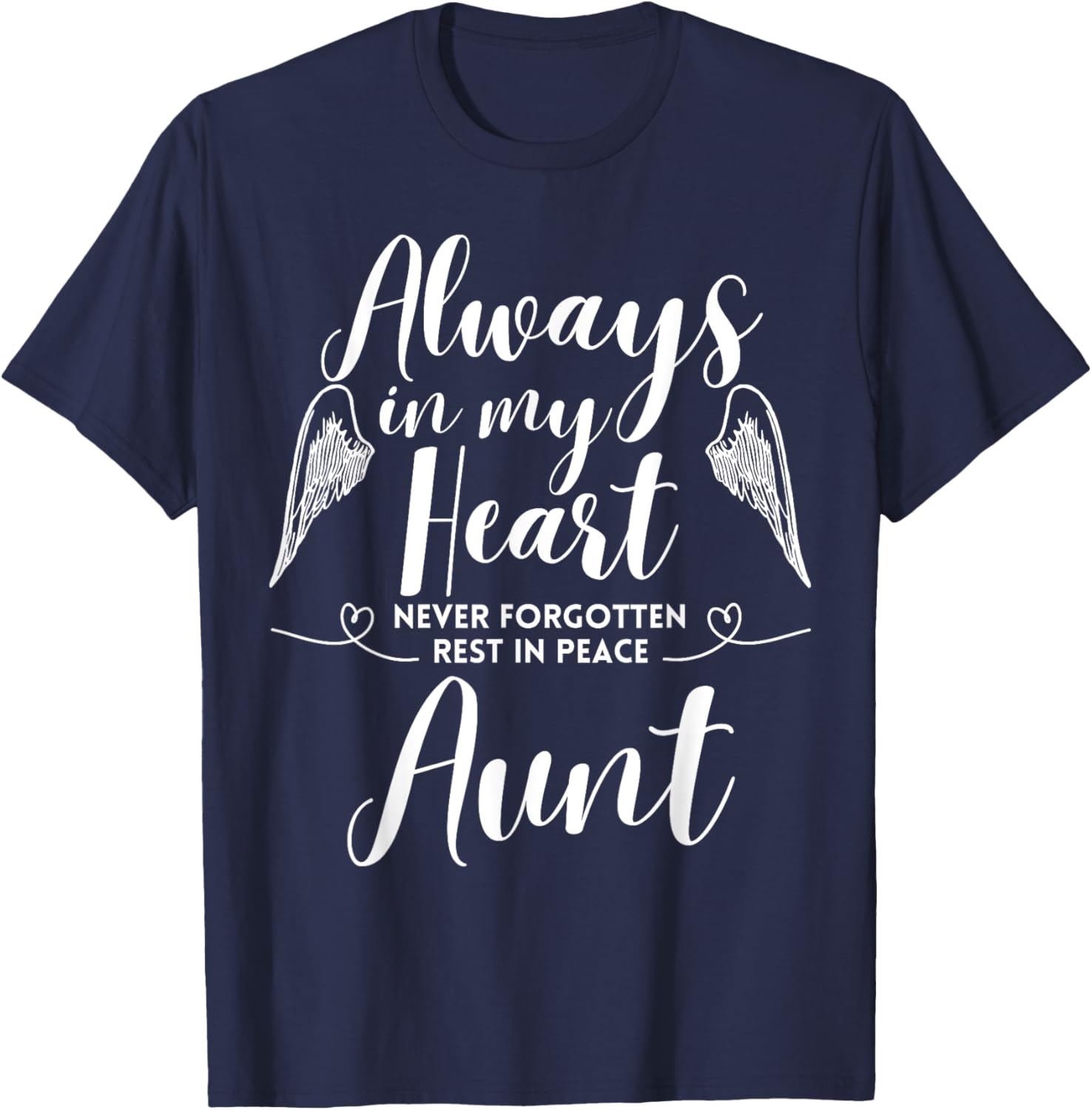 Rest In Peace Aunt Always In My Heart Never Forget Family T-Shirt - T-Shirt | Navy