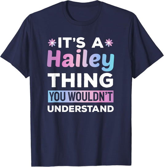 It's a Hailey Thing You Wouldn't Understand Funny T-Shirt - T-Shirt | Navy