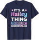 It's a Hailey Thing You Wouldn't Understand Funny T-Shirt - T-Shirt | Navy