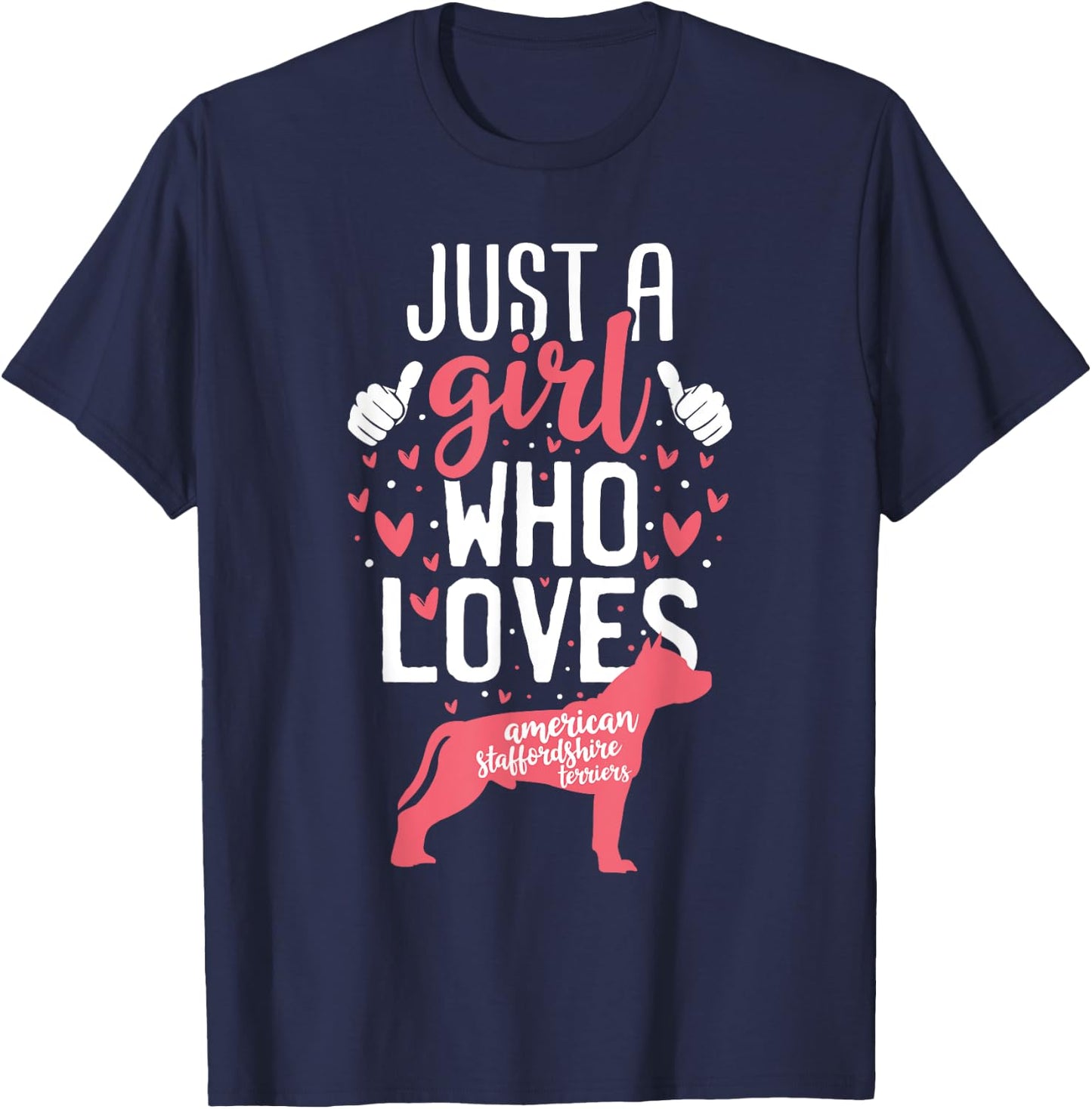 Just a Girl Who Loves American Staffordshire Terriers Dogs T-Shirt - T-Shirt | Navy