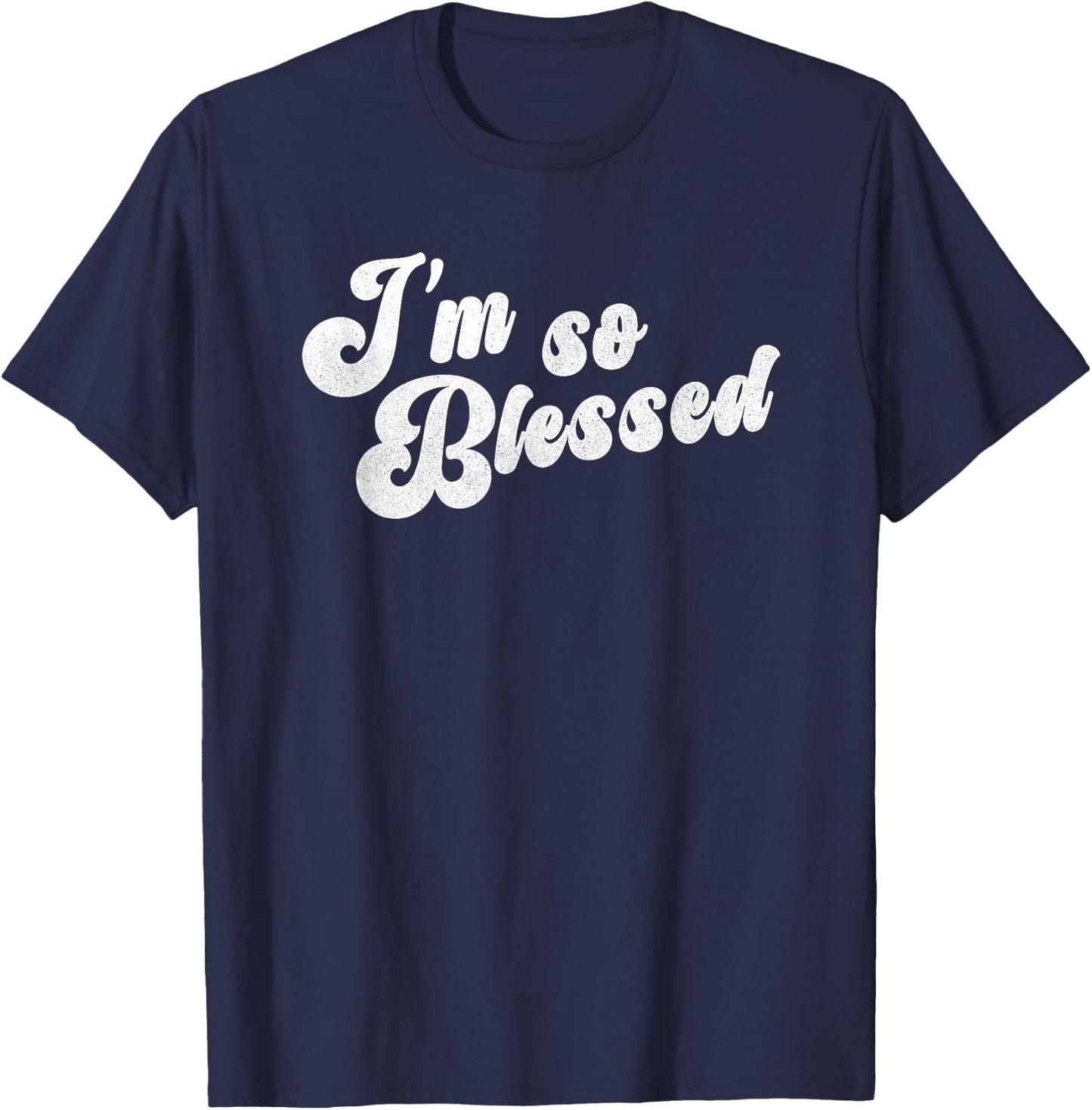 I'm So Blessed Thankful Church T-Shirt - T-Shirt | Navy