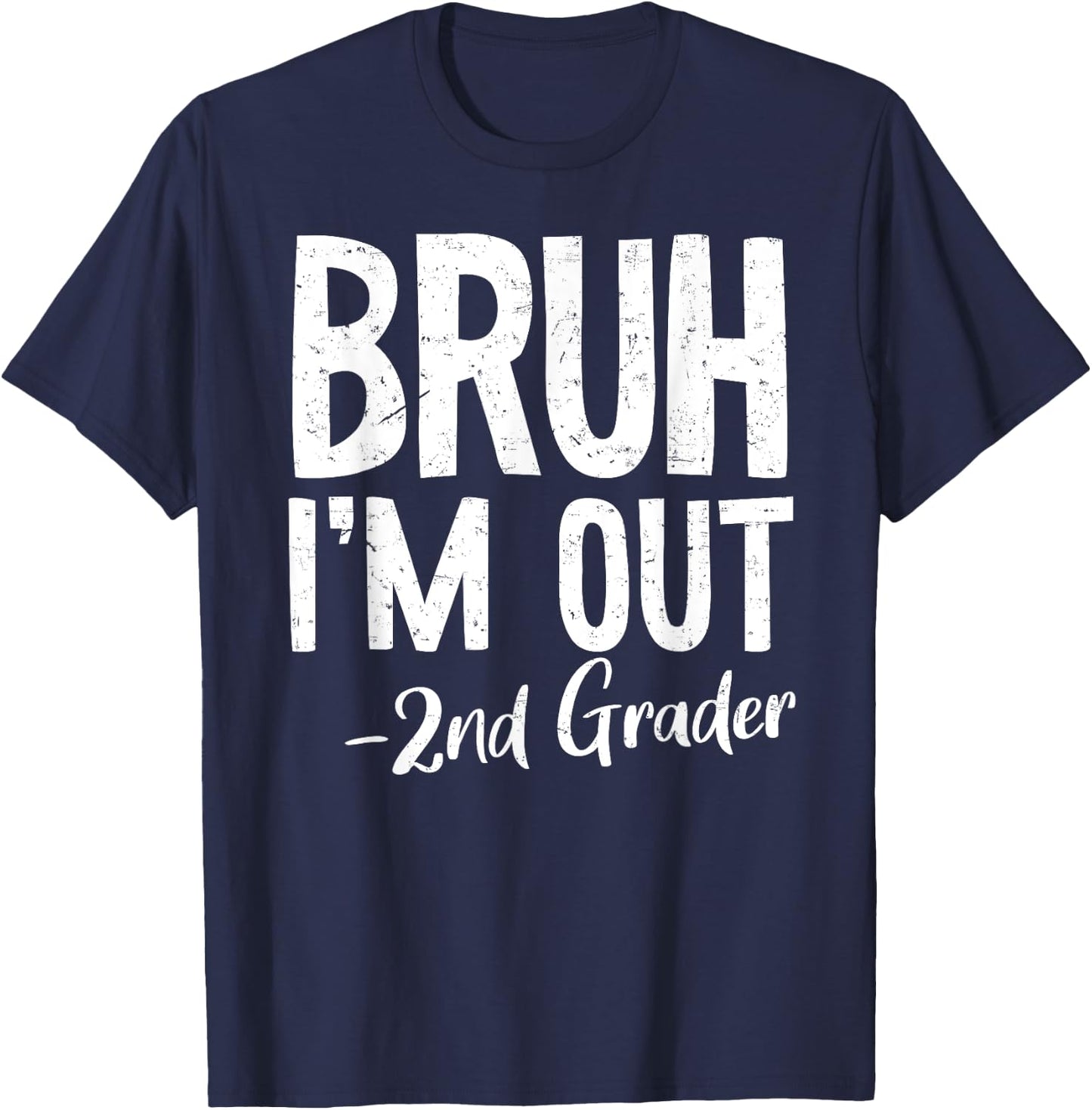 Bruh We Out 2nd Grade Last Day Of School 2025 Summer Break T-Shirt - T-Shirt | Navy
