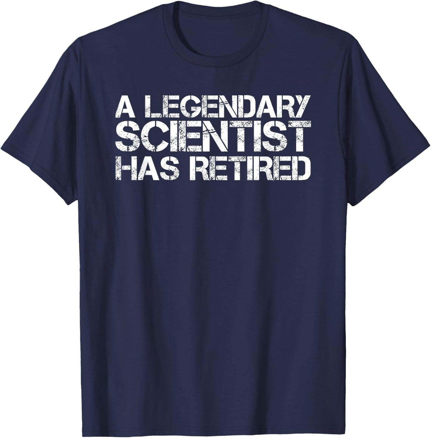 A LEGENDARY SCIENTIST RETIRED Funny Retirement Science Gift T-Shirt - T-Shirt | Navy