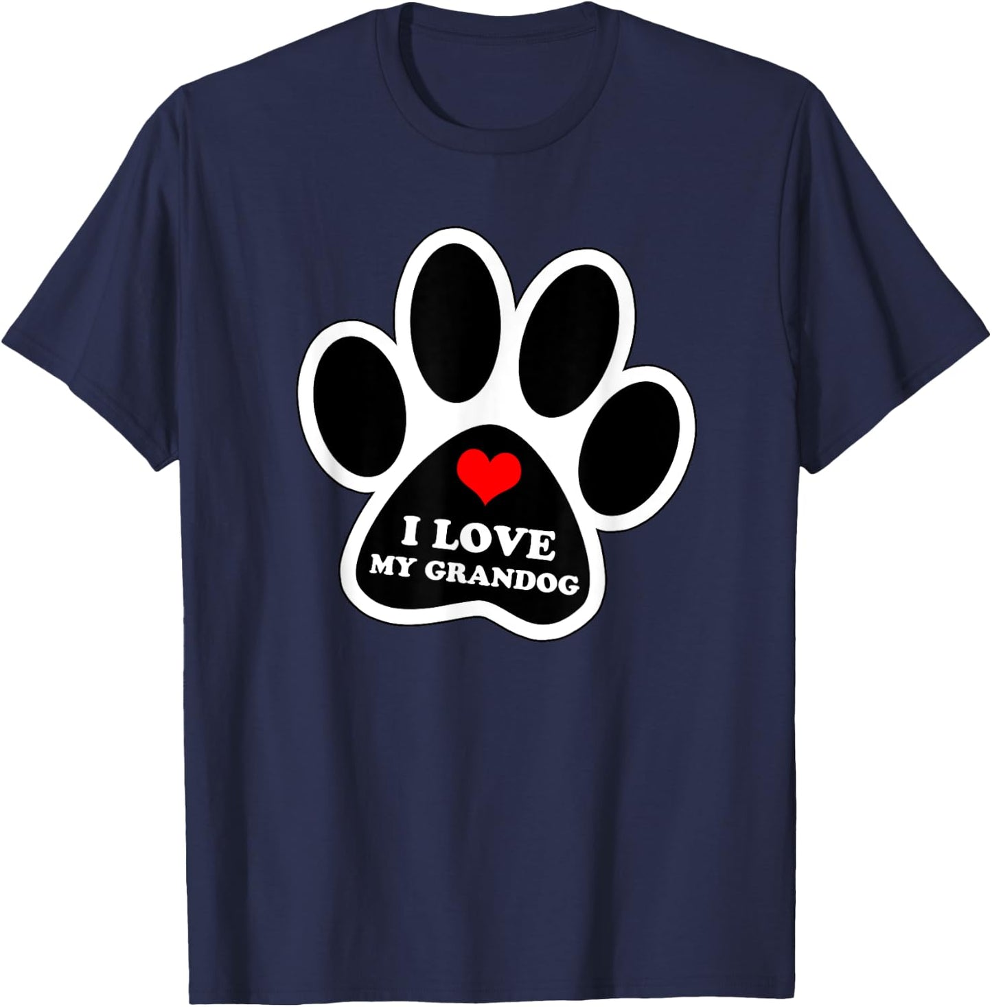 I Love My Grandog Best Funny Gift Dog Loving Parents T-Shirt - T-Shirt | Navy