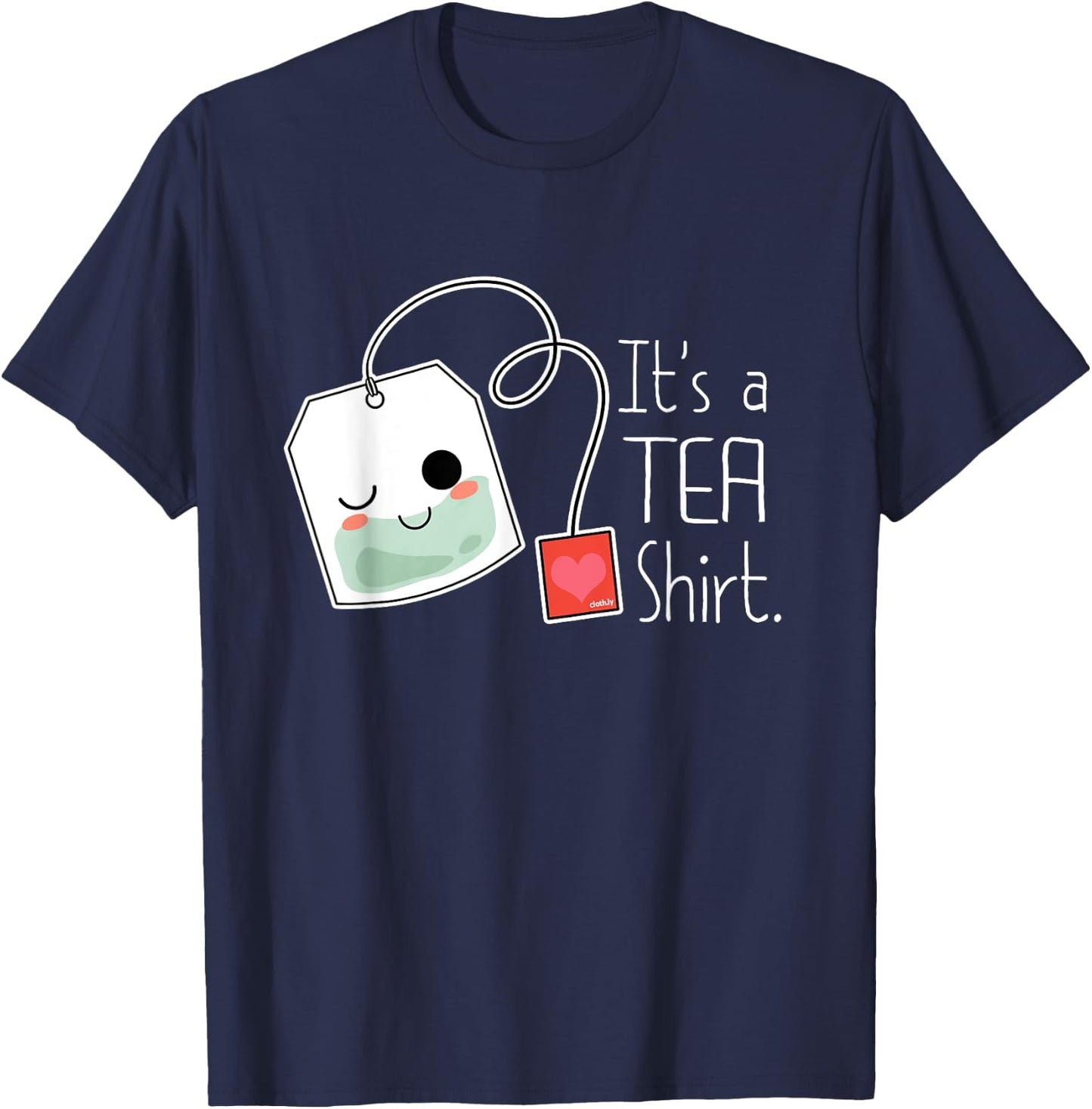 It's a Tea Shirt Funny Cute Kawaii Tea Lover T-Shirt - T-Shirt | Navy