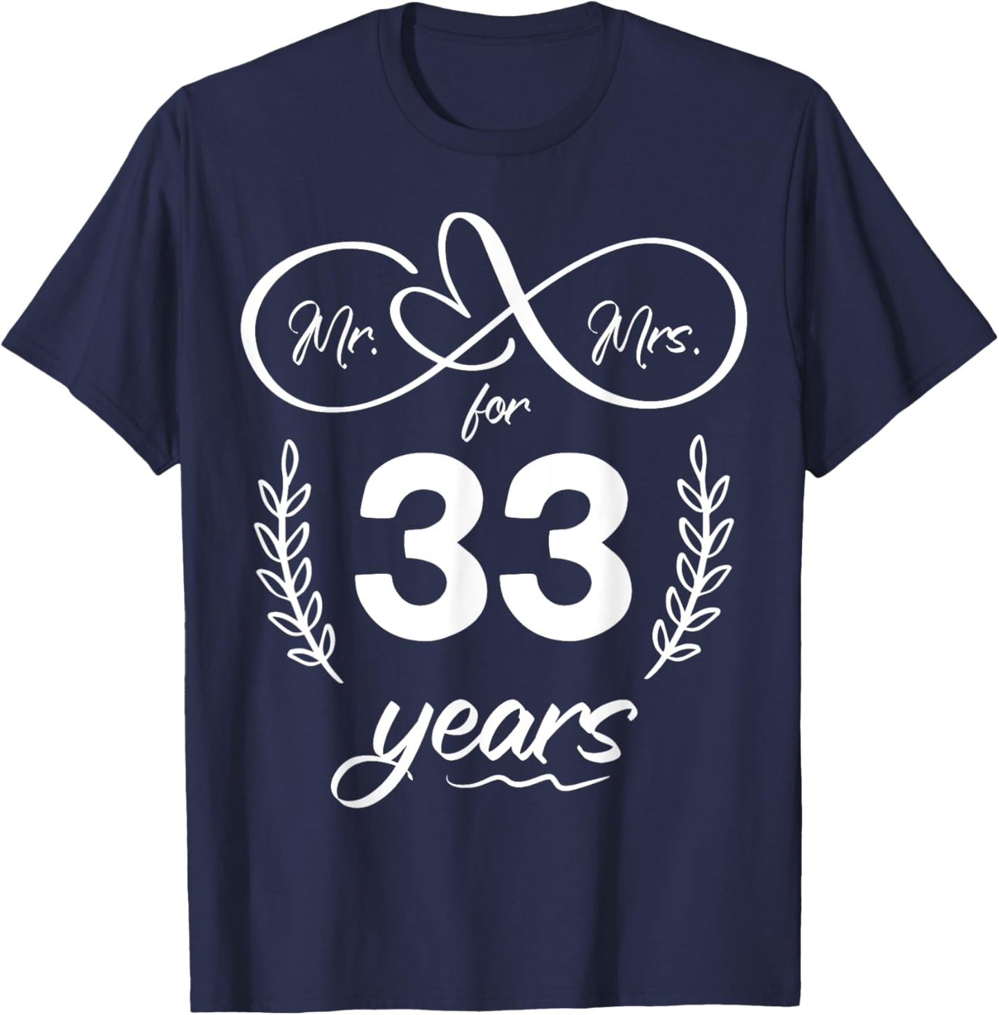Mr. and Mrs. For 33 Years 33rd Anniversary Wife and Husband T-Shirt - T-Shirt | Navy