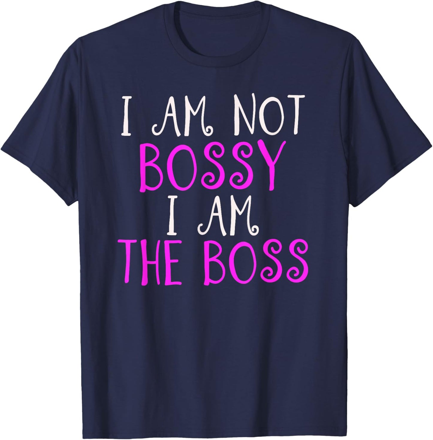 I'm Not Bossy I Am The Boss Women's Work Humour T-Shirt - T-Shirt | Navy