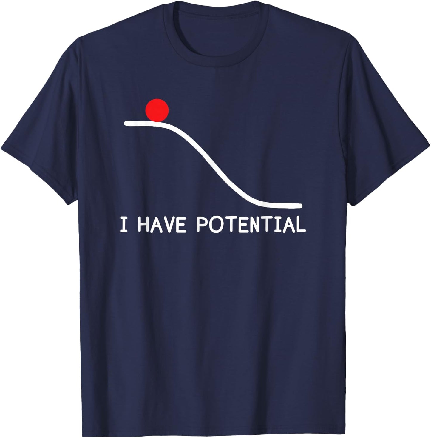 Physics I Have Potential Energy Funny Small T-Shirt - T-Shirt | Navy