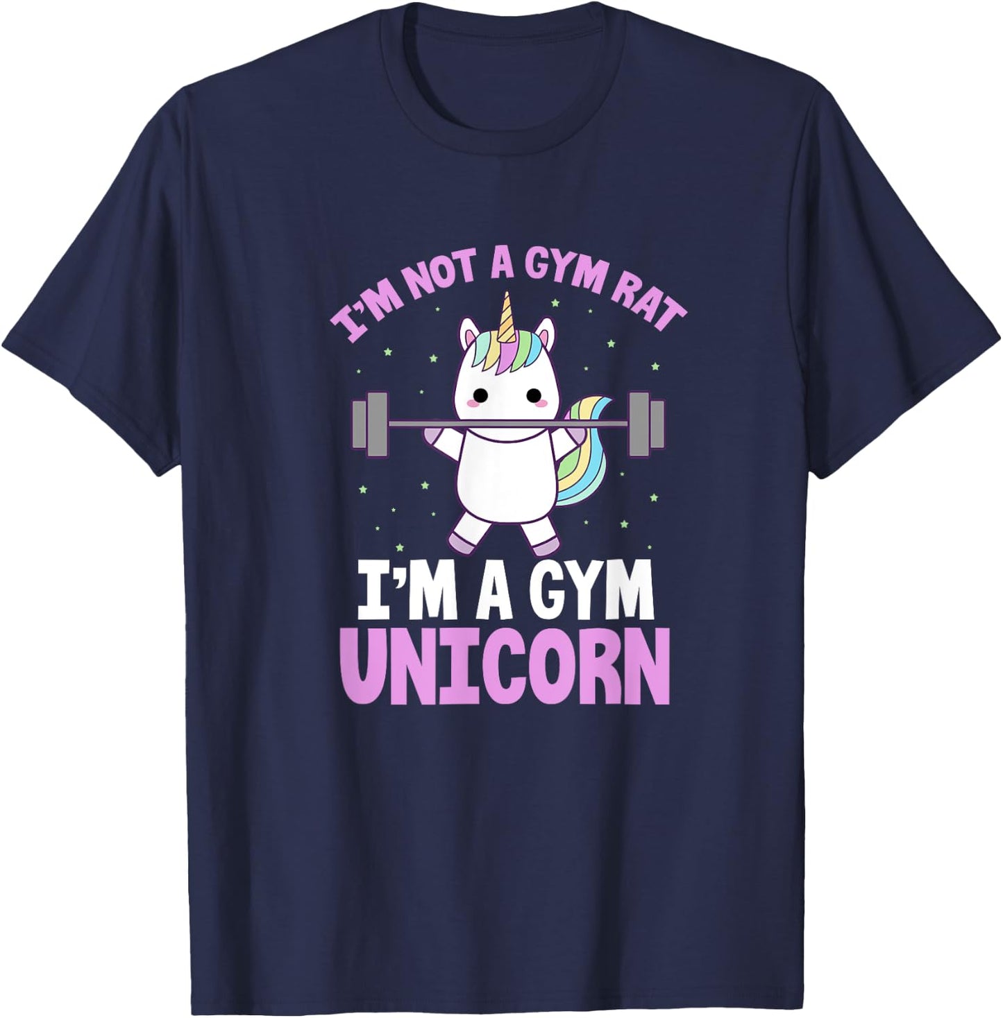 I'm Not A Gym Rat I'm A Gym Unicorn Funny Fitness Lifting T-Shirt - T-Shirt | Navy