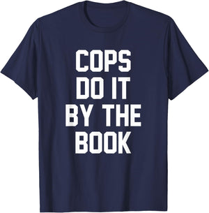 Cops Do It By The Book T-Shirt - T-Shirt | Navy