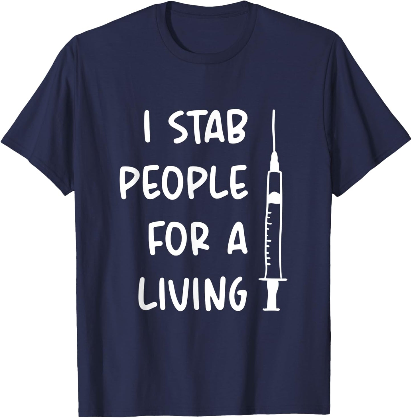 I Stab People For A Living T-Shirt - T-Shirt | Navy