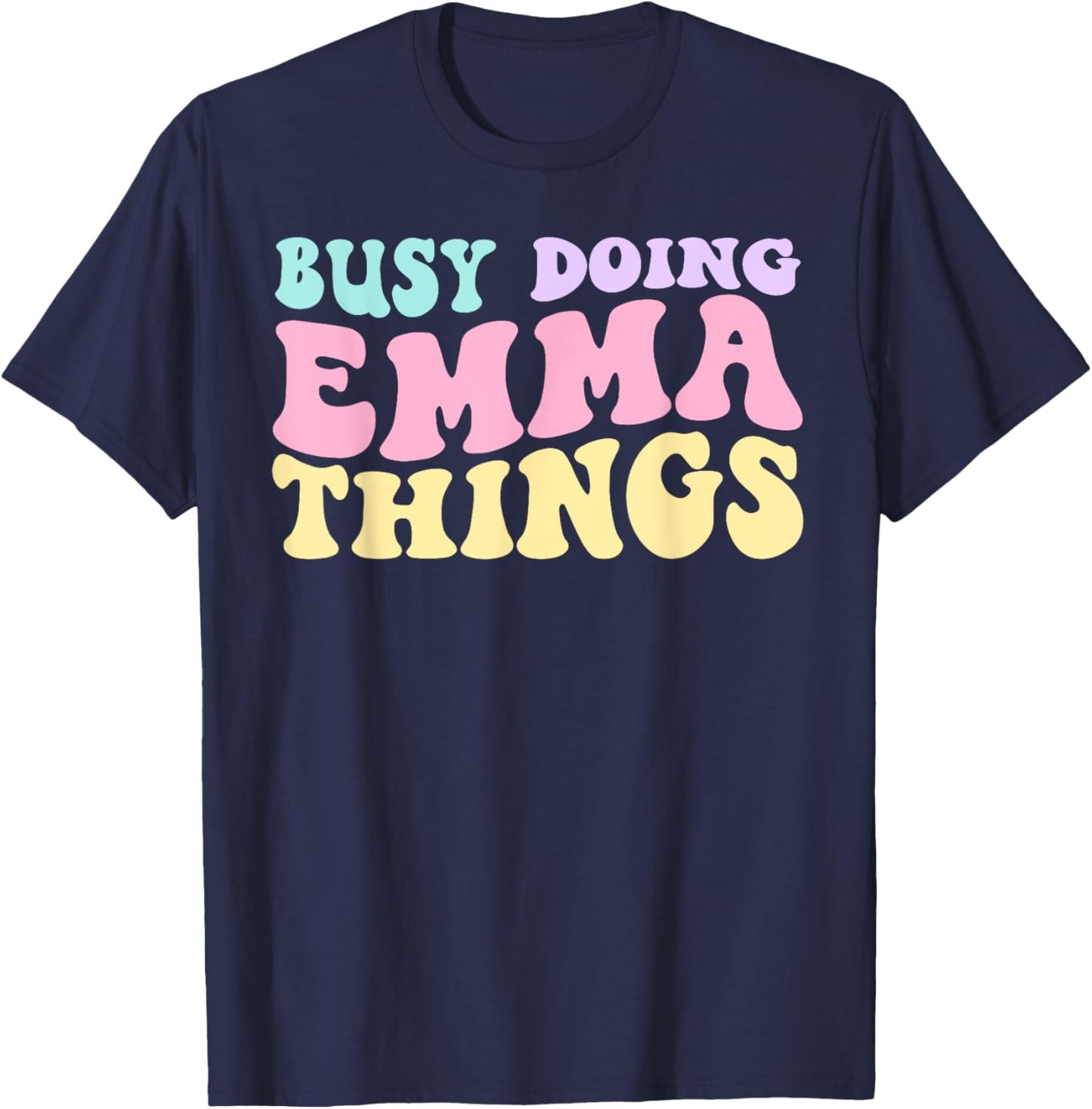 Busy Doing Emma Things Cute Girls T-Shirt - T-Shirt | Navy