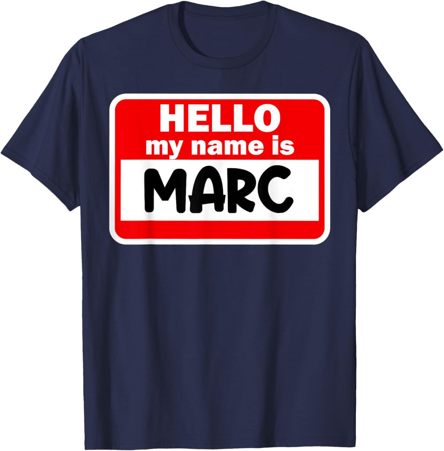 Marc Hello Hi My Name Is Name On Custom T-Shirt - T-Shirt | Navy