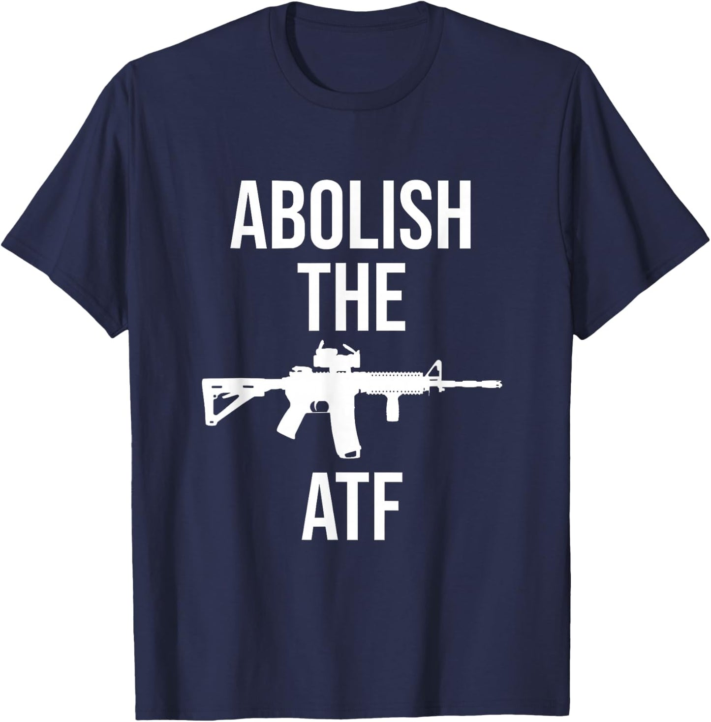 2nd Amendment Abolish The ATF Pro Gun T-Shirt - T-Shirt | Navy